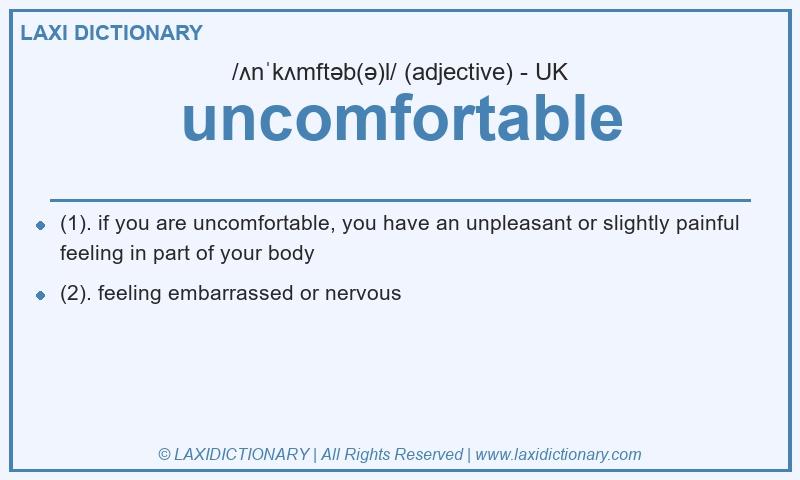 Definition uncomfortable in British English