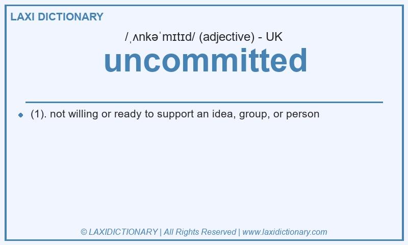 Definition uncommitted in British English