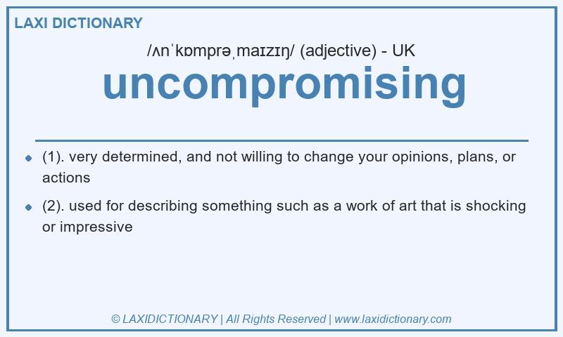 Definition uncompromising in British English