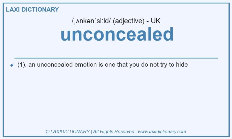 Definition unconcealed in British English