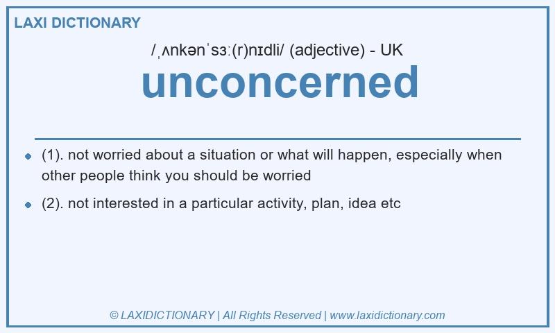 Definition unconcerned in British English