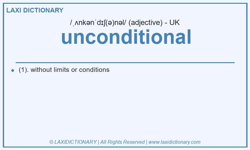 Definition unconditional in British English