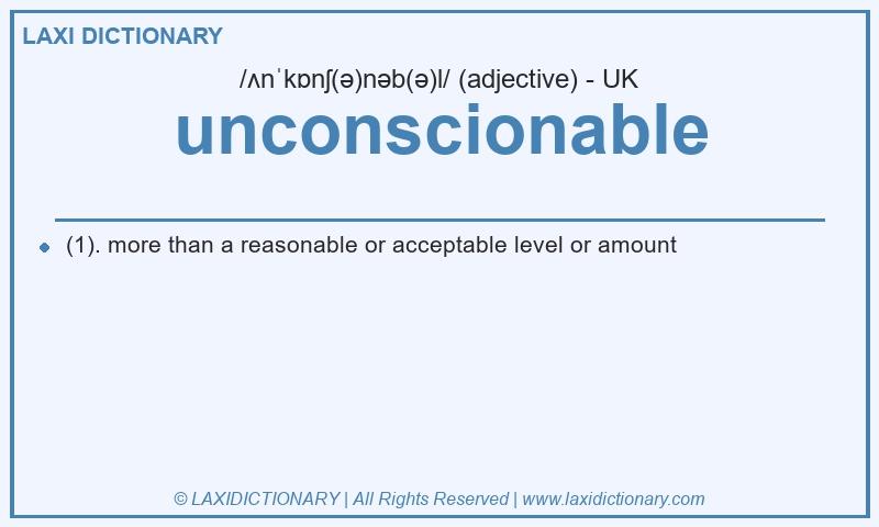 Definition unconscionable in British English