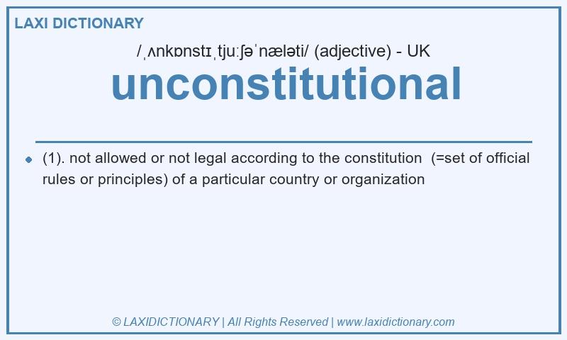 Definition unconstitutional in British English