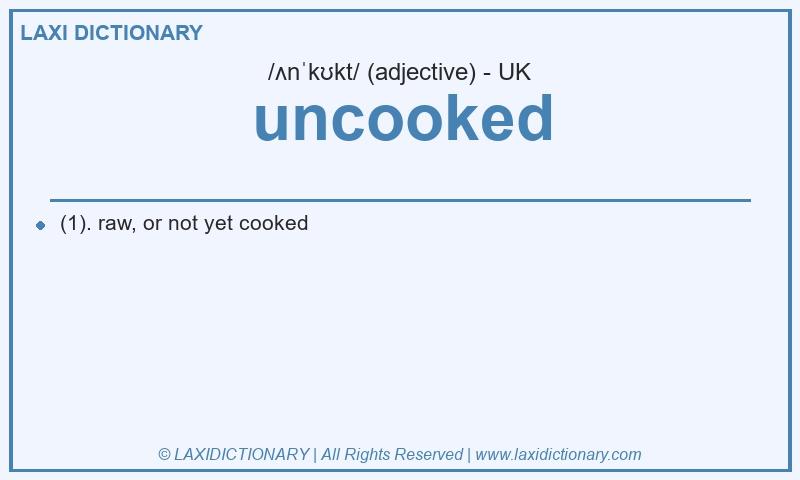 Definition uncooked in British English