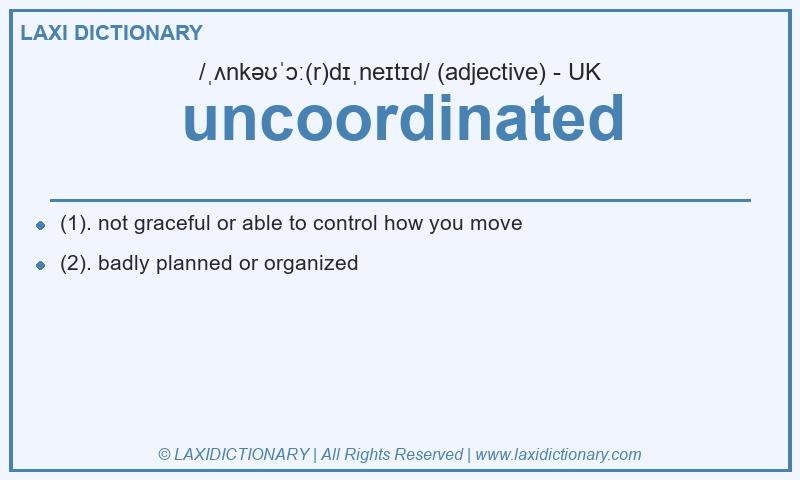 Definition uncoordinated in British English
