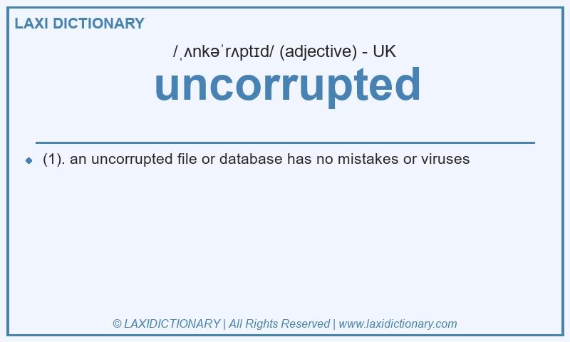 Definition uncorrupted in British English