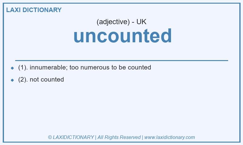 Definition uncounted in British English