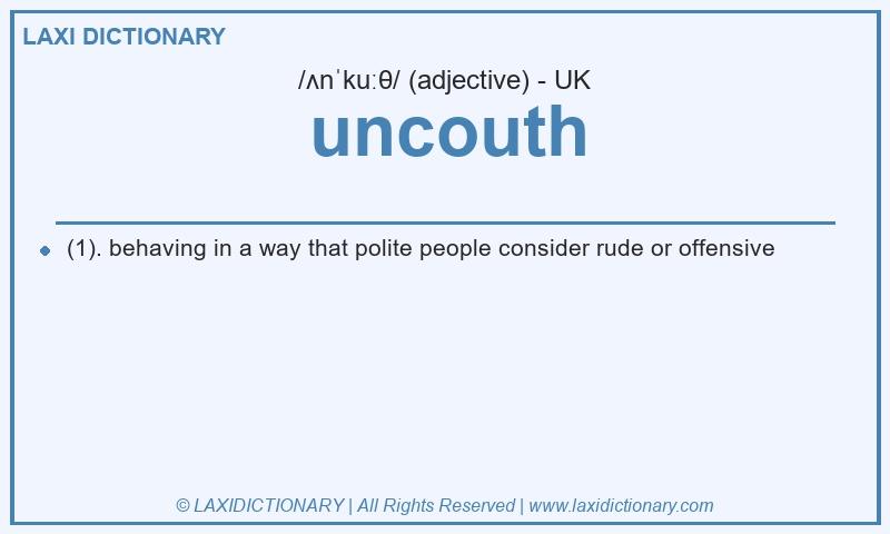 Definition uncouth in British English