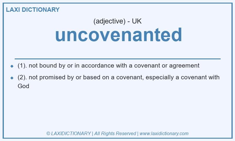 Definition uncovenanted in British English