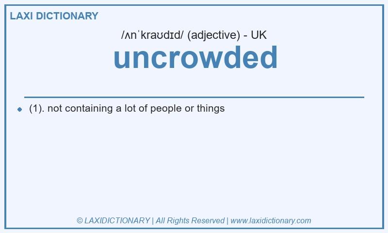 Definition uncrowded in British English