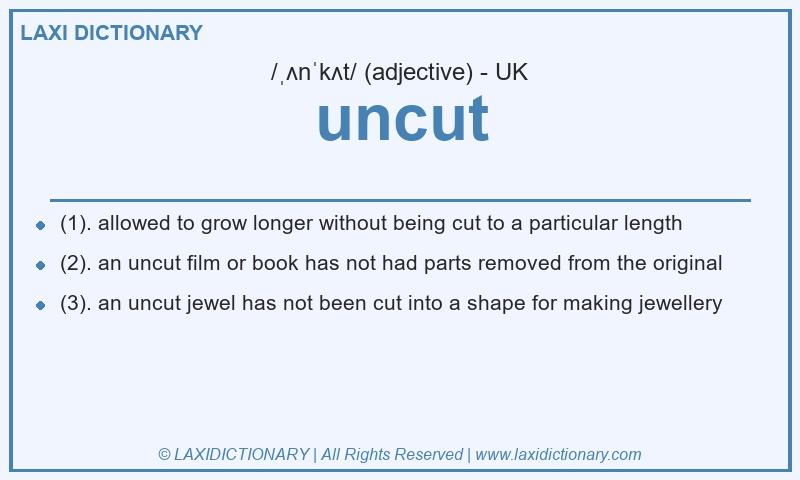 Definition uncut in British English