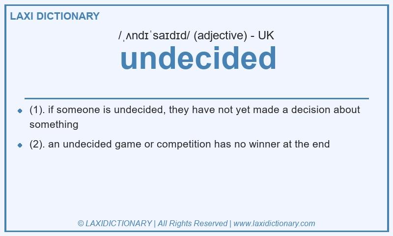 Definition undecided in British English