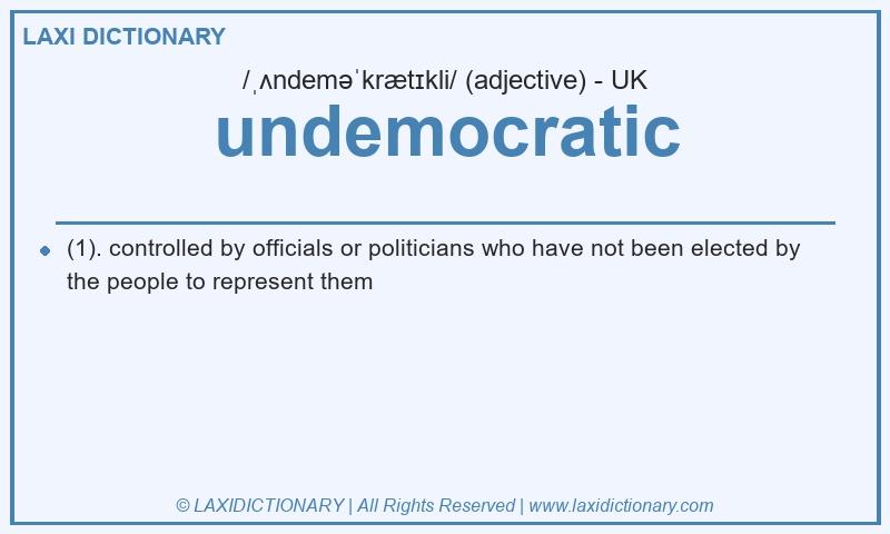 Definition undemocratic in British English
