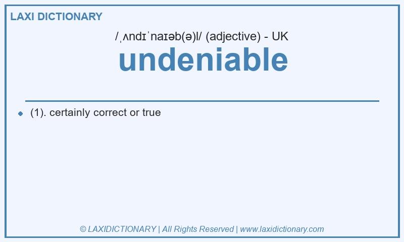Definition undeniable in British English