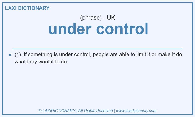 Definition under control in British English