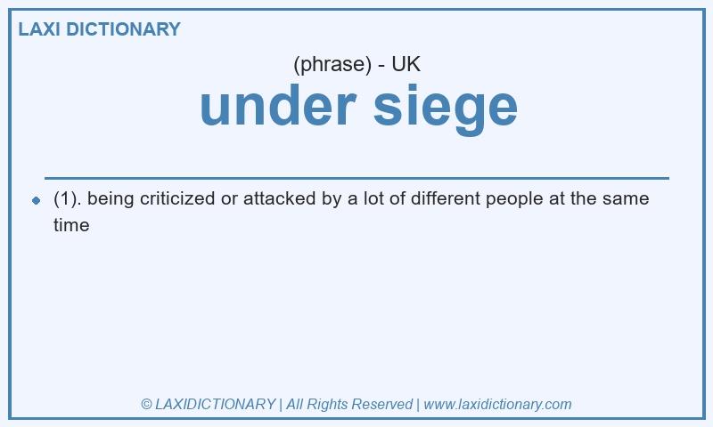 Definition under siege in British English