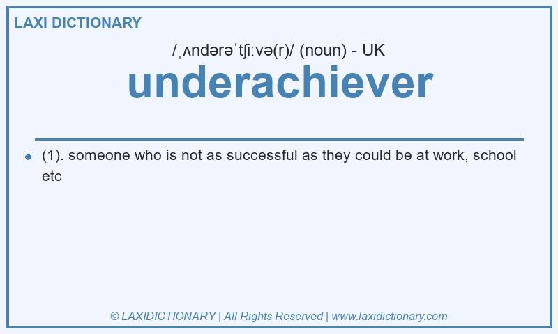 Definition underachiever in British English