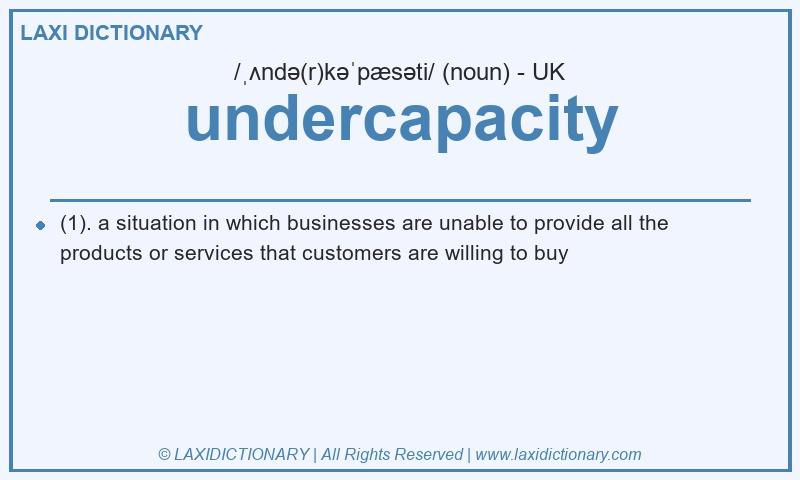 Definition undercapacity in British English