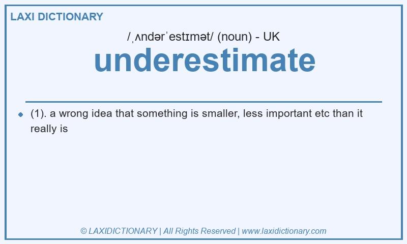Definition underestimate in British English