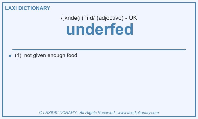Definition underfed in British English