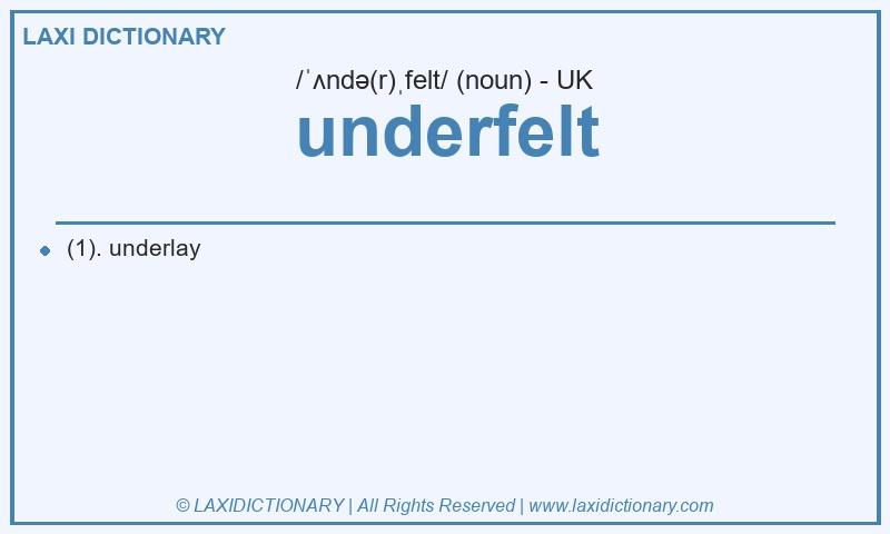 Definition underfelt in British English
