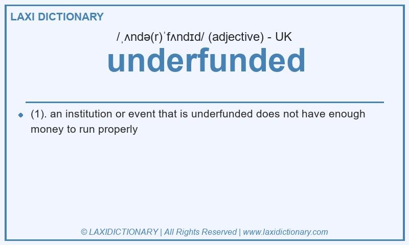 Definition underfunded in British English