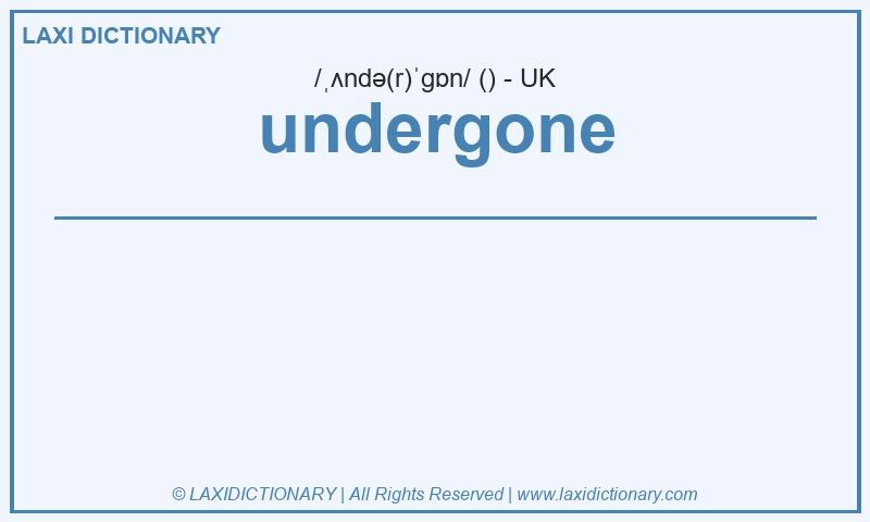 Definition undergone in British English