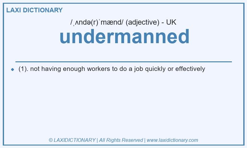 Definition undermanned in British English