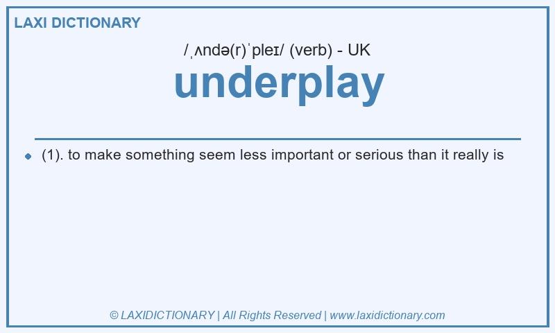 Definition underplay in British English