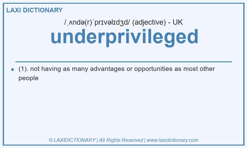 Definition underprivileged in British English