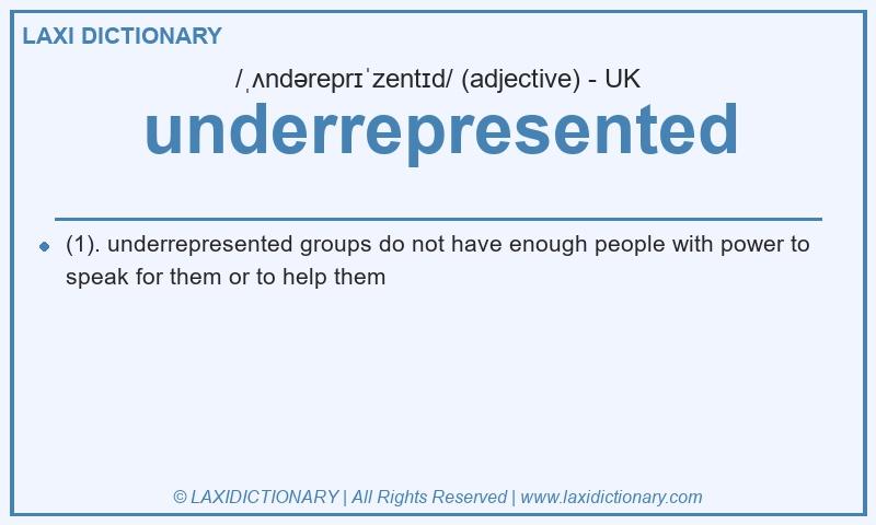 Definition underrepresented in British English