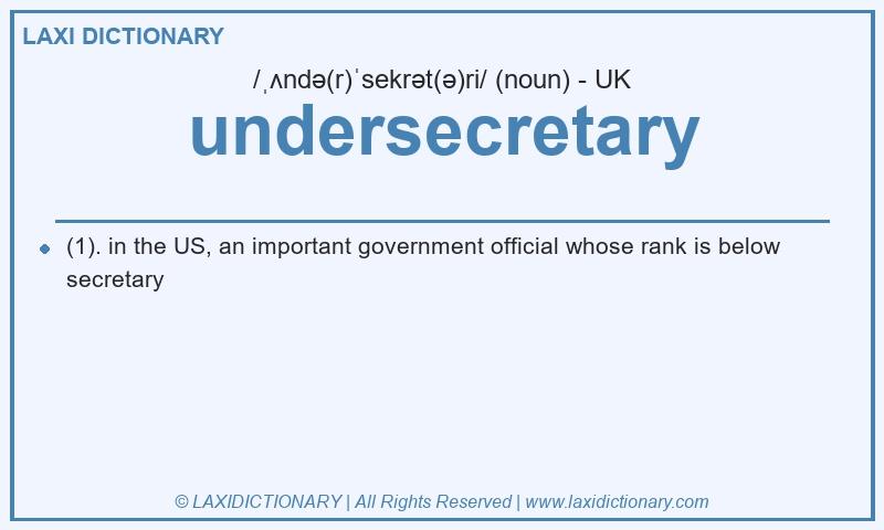 Definition undersecretary in British English