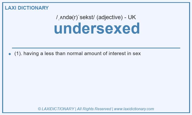 Definition undersexed in British English