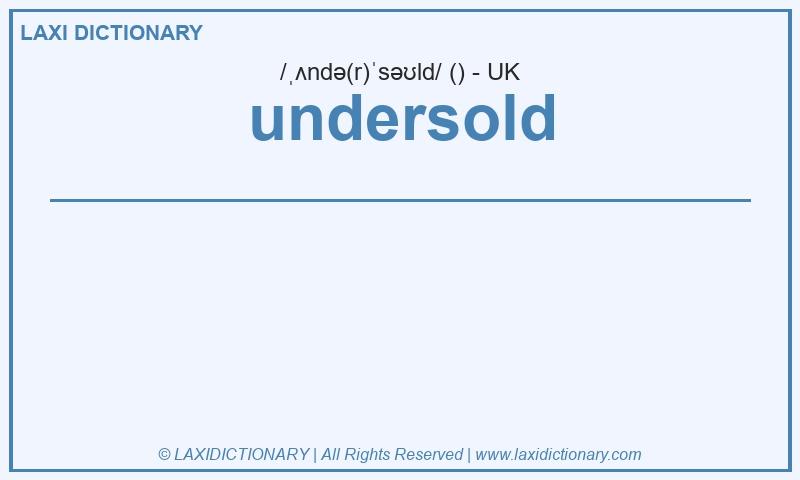 Definition undersold in British English