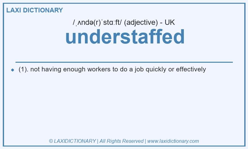 Definition understaffed in British English