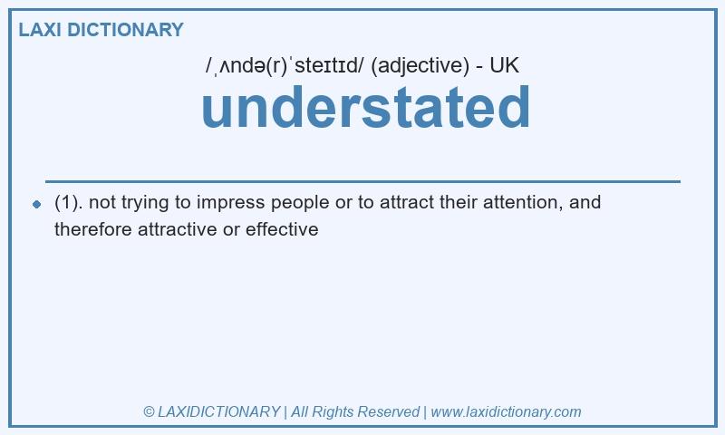 Definition understated in British English