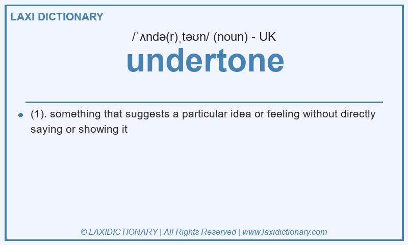Definition undertone in British English