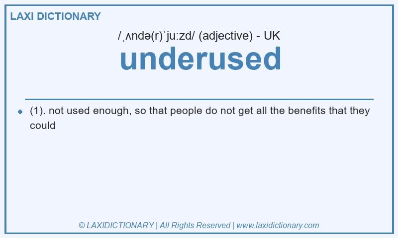 Definition underused in British English