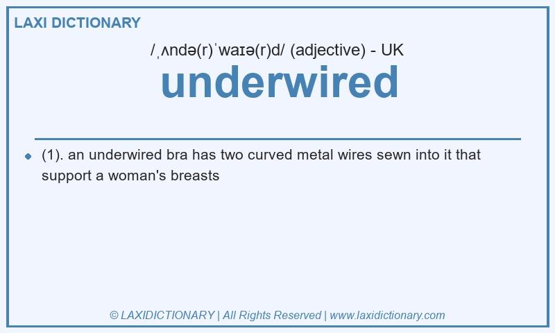 Definition underwired in British English