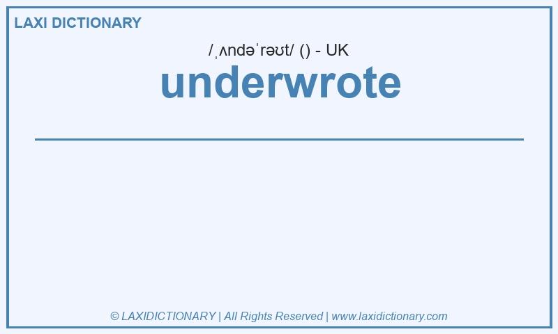 Definition underwrote in British English