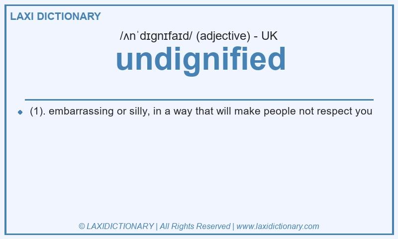 Definition undignified in British English