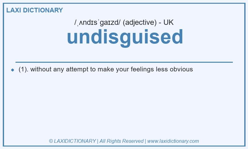 Definition undisguised in British English