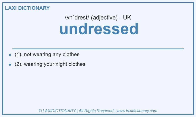 Definition undressed in British English