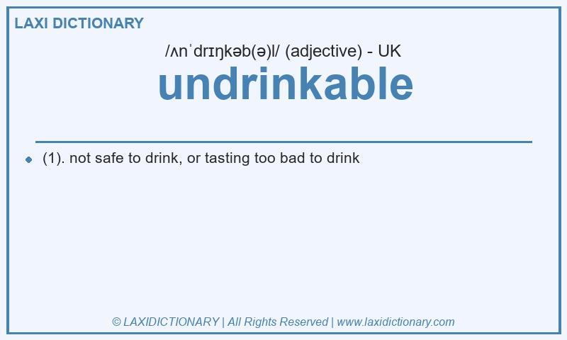 Definition undrinkable in British English