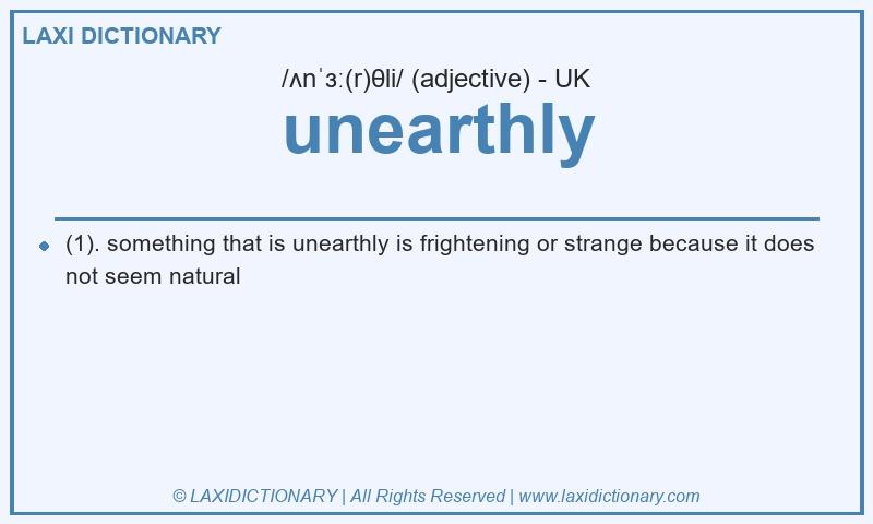 Definition unearthly in British English