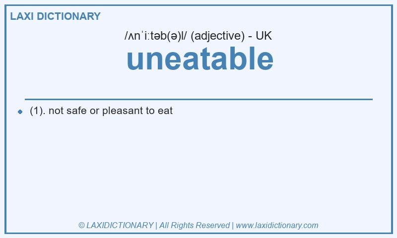 Definition uneatable in British English