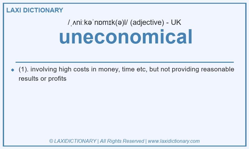 Definition uneconomical in British English