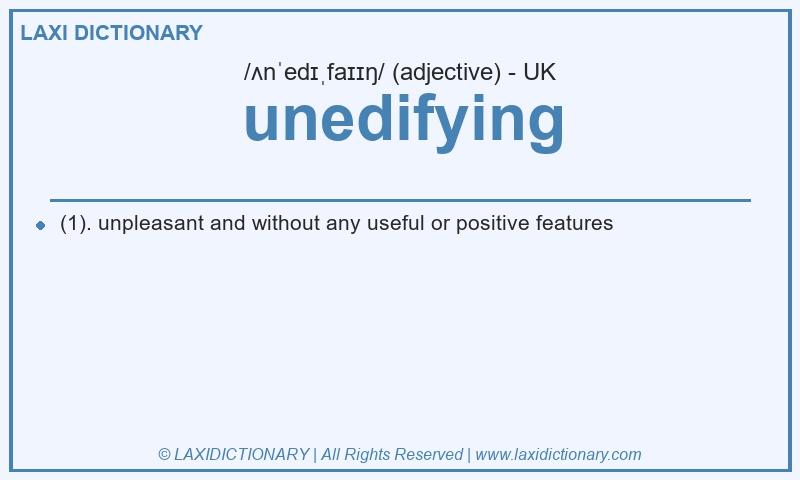 Definition unedifying in British English