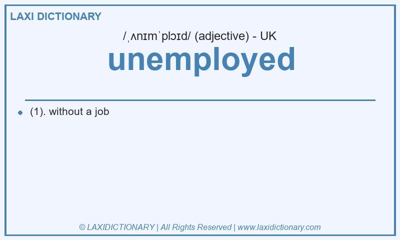 Definition unemployed in British English